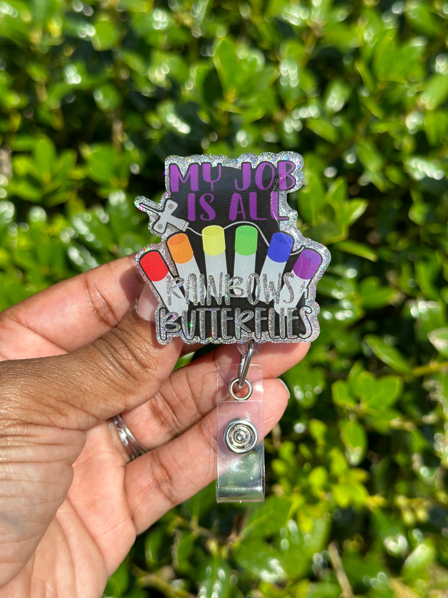 My Job Is All Rainbows & Butterflies Badge Reel